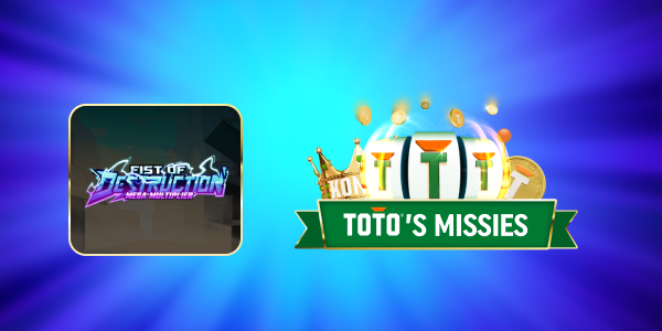 TOTO's Missies_Fist of Destruction Mega Multiplier_600x300